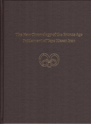 bokomslag The New Chronology of the Bronze Age Settlement of Tepe Hissar, Iran