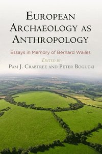 bokomslag European Archaeology as Anthropology - Essays in Memory of Bernard Wailes