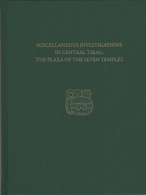 Miscellaneous Investigations in Central TikalT  Tikal Report 23C 1