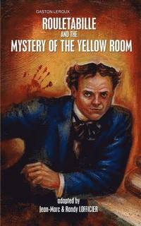 bokomslag Rouletabille and the Mystery of the Yellow Room