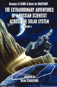 bokomslag The Extraordinary Adventures of a Russian Scientist Across the Solar System (Volume 1)