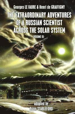 Extraordinary Adventures of a Russian Scientist Across the Solar System (Volume 2)