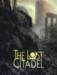 bokomslag The Lost Citadel Roleplaying Game