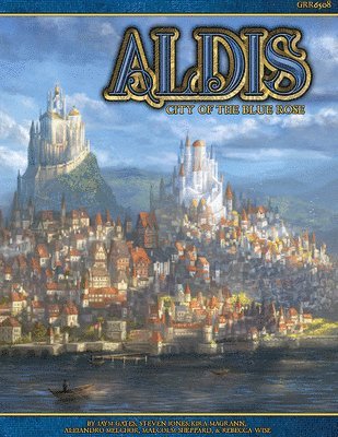 Blue Rose RPG: Aldis City of the Blue Rose Source Book 1