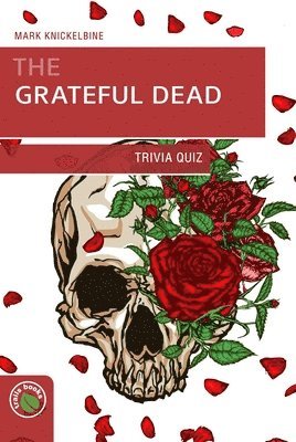 Mark J Knickelbine - Grateful Dead Trivia Quiz, Häftad