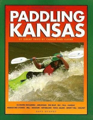 Dave Murphy - Paddling Kansas, Häftad