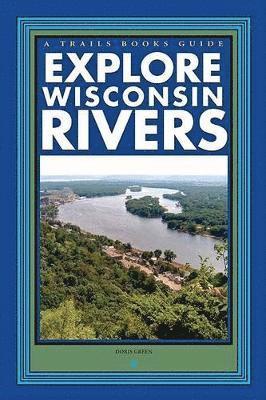 Doris Green - Explore Wisconsin Rivers, Häftad