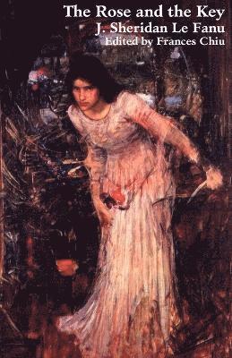 Joseph Sheridan Le Fanu, Frances Chiu - Rose and the Key, Häftad