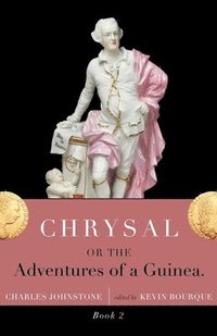 bokomslag Chrysal, Or, the Adventures of a Guinea (Volume II)