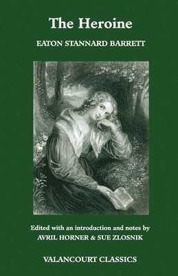 Eaton Stannard Barrett, Avril Horner, Sue Zlosnik - Heroine, Or, Adventures of a Fair Romance Reader, Häftad