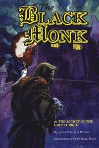 bokomslag The Black Monk; Or, the Secret of the Grey Turret (Valancourt Classics)