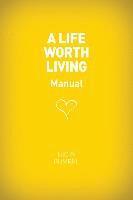 bokomslag A Life Worth Living Guest Manual