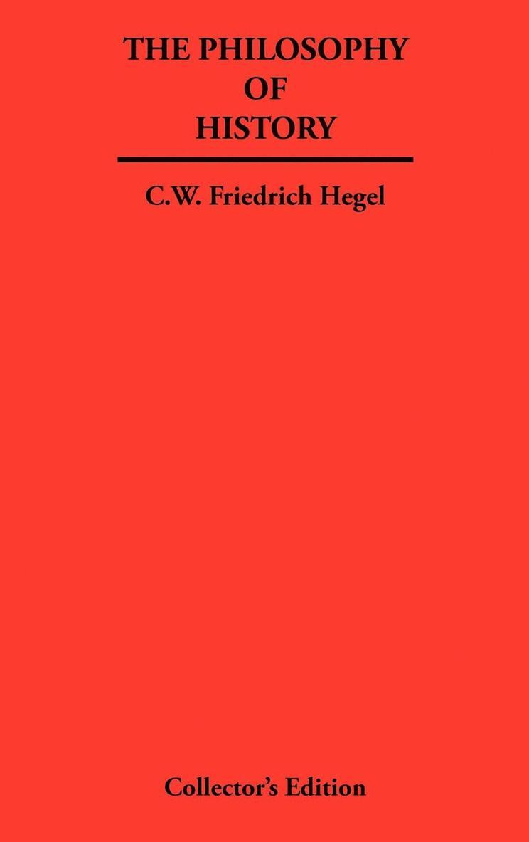 George W. Friedrich Hegel - Philosophy of History, Inbunden