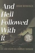 And Hell Followed with It: Life and Death in a Kansas Tornado 1