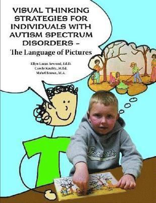 Visual Thinking Strategies for Individuals with Autism Spectrum Disorders