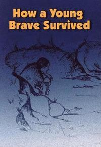 bokomslag How a Young Brave Survived