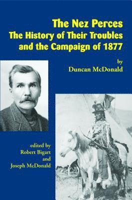 Duncan McDonald, Duncan Mcdonald, Robert J. Bigart, Joseph McDonald, Robert J Bigart - Nez Perces, Häftad