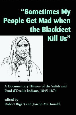 &quot;Sometimes My People Get Mad When the Blackfeet Kill Us&quot; 1