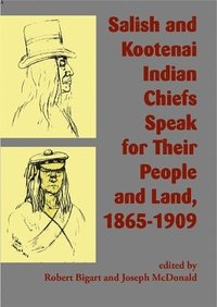 bokomslag Salish and Kootenai Indian Chiefs Speak for Their People and Land, 18651909