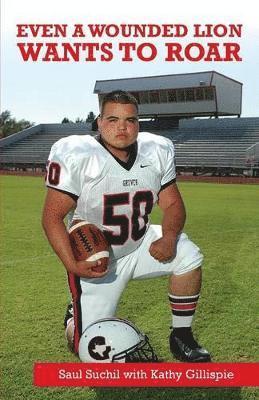 Saul Suchil - Even a Wounded Lion Wants to Roar, Häftad