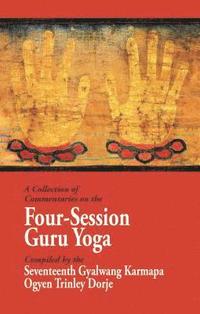 bokomslag A Collection of Commentaries on the Four-Session Guru Yoga