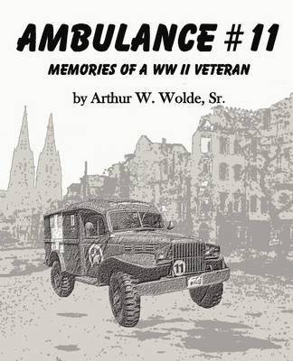 bokomslag Ambulance #11 -- Memories of a WW II Veteran