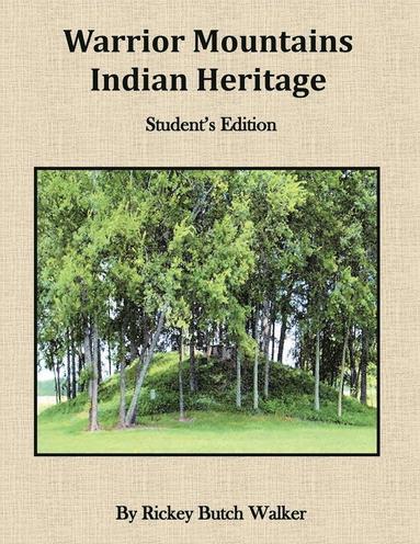 Rickey Butch Walker - Warrior Mountians Indian Heritage Student Edition, Häftad