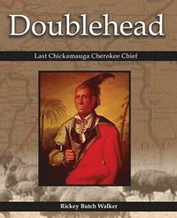 bokomslag Doublehead Last Chickamauga Cherokee Chief