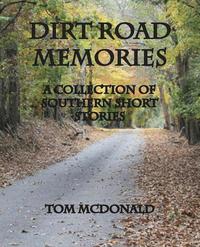 bokomslag Dirt Road Memories - A Collection of Southern Short Stories
