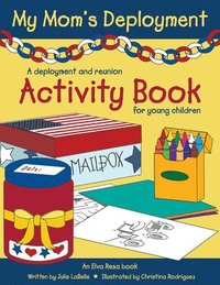 bokomslag My Mom's Deployment: A Deployment and Reunion Activity Book for Young Children