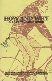 bokomslag How and Why: A Do-It-Yourself Guide