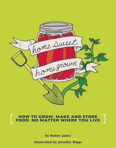 Jennifer Biggs - Homesweet Homegrown, Häftad
