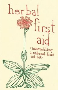 bokomslag Herbal First Aid: Assembling a Natural First Aid Kit