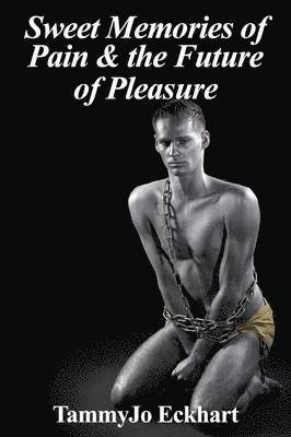 Sweet Memories of Pain & the Future of Pleasure 1