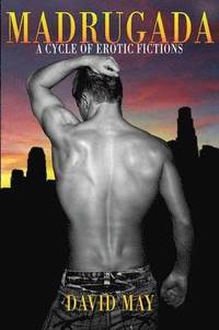 bokomslag Madrugada: A Cycle of Erotic Fictions