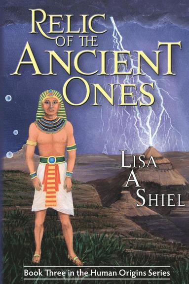 Lisa a. Shiel - Relic of the Ancient Ones: A Novel of Adventure, Romance, and the Riddles of Ancient History (Human Origins Series, Book 3, Häftad