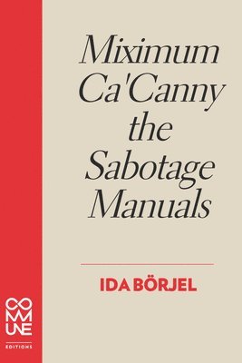 bokomslag Miximum Ca'Canny the Sabotage Manuals