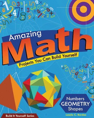 Lazlo C. Bardos - Amazing Math Projects, Häftad