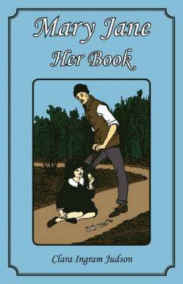 Clara Ingram Judson - Mary Jane - Her Book, Inbunden