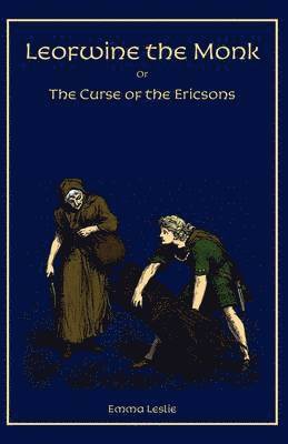 Emma Leslie - Leofwine the Monk, Inbunden