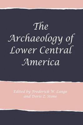 The Archaeology of Lower Central America