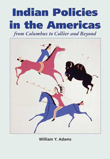 William Y. Adams - Indian Policies in the Americas, Häftad