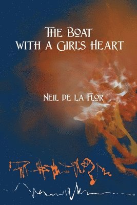 Neil De La Flor - Boat with a Girl's Heart, Häftad