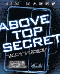 bokomslag Above Top Secret: Ufo's, Aliens, 9/11, Nwo, Police State, Conspiracies, Cover Ups, and Much More They Don't Want You to Know about