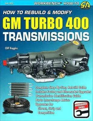 How to Rebuild & Modify GM Turbo 400 Transmissions