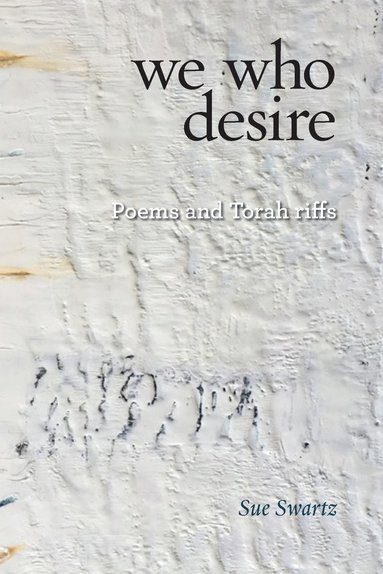 Sue Swartz - we who desire, Häftad