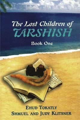 Ehud Tokatly, Judy Klitsner, Shmuel Klitsner - Lost Children of Tarshish, Häftad