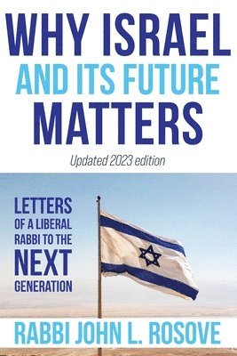 John L Rosove, John L. Rosove - Why Israel (and its Future) Matters, Häftad