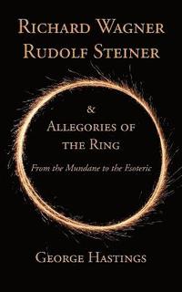 bokomslag Richard Wagner, Rudolf Steiner & Allegories of the Ring