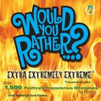 bokomslag Would You Rather...? Extra Extremely Extreme Edition